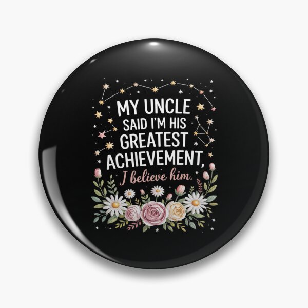 Item preview, My Uncle Said I'm His Greatest Achievement I Believe Him designed and sold by velltoons.