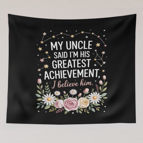 Item preview, My Uncle Said I'm His Greatest Achievement I Believe Him designed and sold by velltoons.