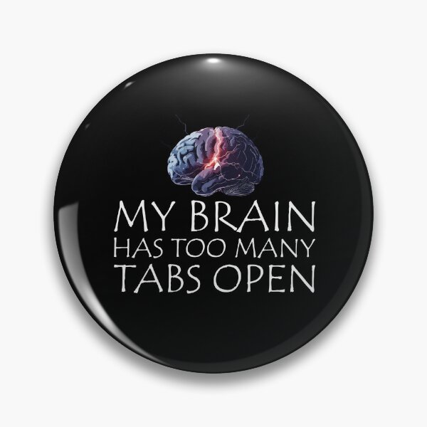 Item preview, My Brain Has Too Many Tabs Open ADHD T-Shirt & Sticker Gift designed and sold by SylwiaPrint.