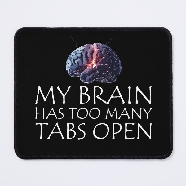 Item preview, My Brain Has Too Many Tabs Open ADHD T-Shirt & Sticker Gift designed and sold by SylwiaPrint.