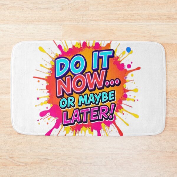 Item preview, “Do It Now Or Maybe Later – Funny Motivational Neon Splash Quote Design” designed and sold by Trendworld00.