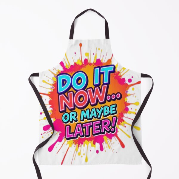 Item preview, “Do It Now Or Maybe Later – Funny Motivational Neon Splash Quote Design” designed and sold by Trendworld00.