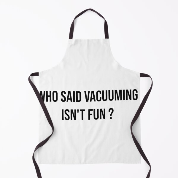 Item preview, Who said vacuuming isn't fun designed and sold by Creations by lyne.