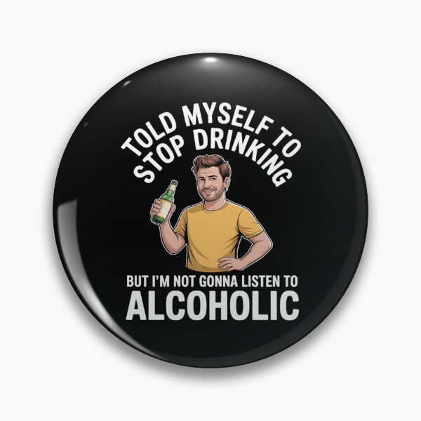 Item preview, Myself to Stop Drinking I'm Not Gonna Listen to an Alcoholic designed and sold by JaskconLIfe23.