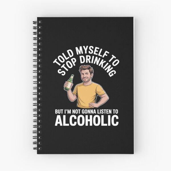 Item preview, Myself to Stop Drinking I'm Not Gonna Listen to an Alcoholic designed and sold by JaskconLIfe23.