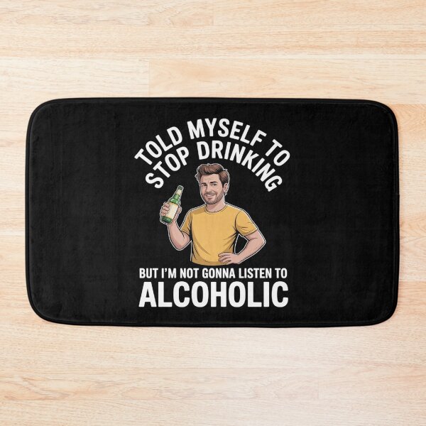 Item preview, Myself to Stop Drinking I'm Not Gonna Listen to an Alcoholic designed and sold by JaskconLIfe23.