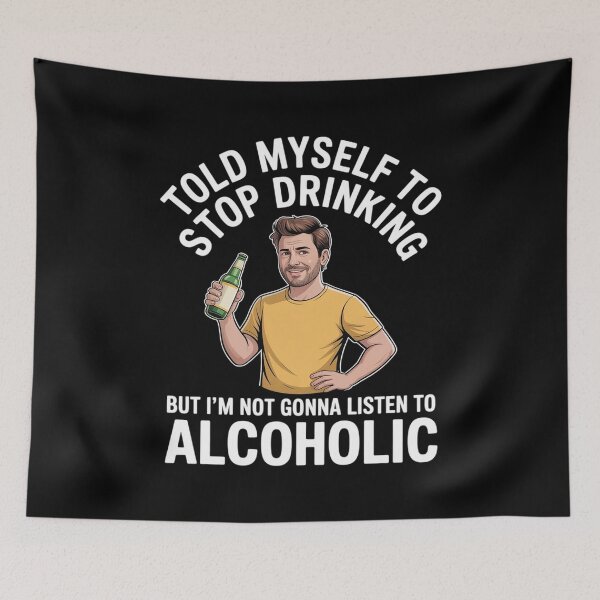 Item preview, Myself to Stop Drinking I'm Not Gonna Listen to an Alcoholic designed and sold by JaskconLIfe23.