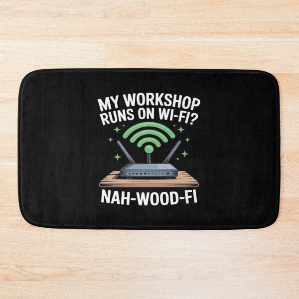 Item preview, Nah Wood Fi My Workshop Runs On Woodworking designed and sold by JaskconLIfe23.