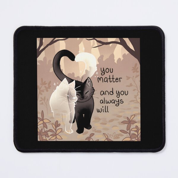 Item preview, You Matter And You Always Will Ghost Cat designed and sold by MirnaMoreau.