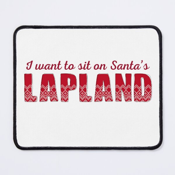 Item preview, I want to sit on Santa's Lapland - Cute & playful design designed and sold by TheLaplandStore.