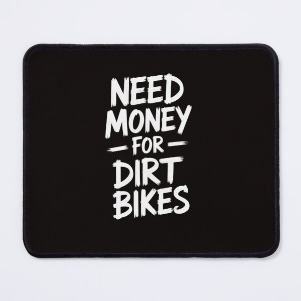 Item preview, Need Money for Dirt Bikes designed and sold by ControlCenter.