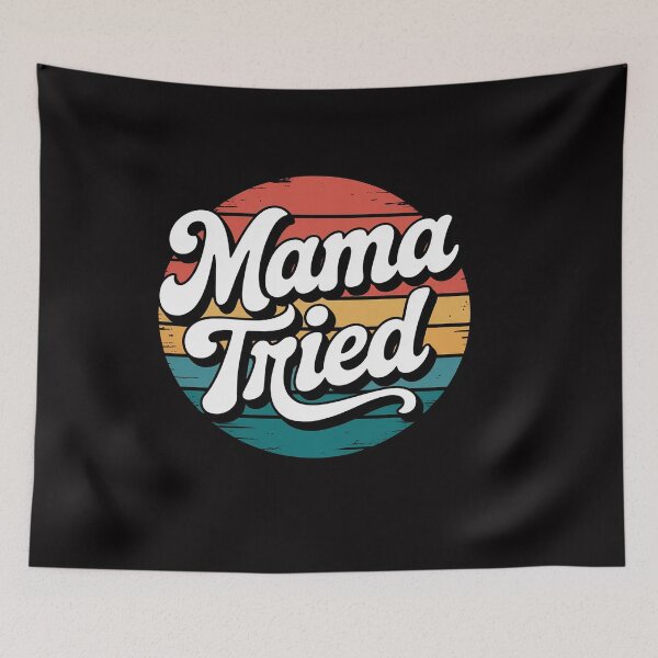 Item preview, Mama Tried Mom Life designed and sold by OlafLica.