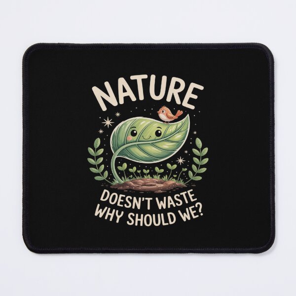 Item preview, Nature Doesn't Waste Why Should We Eco designed and sold by TechnicalSara.