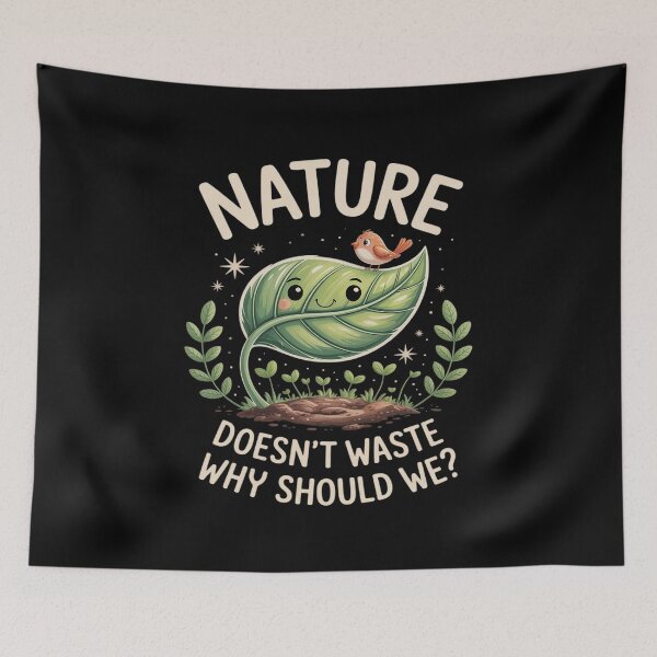 Item preview, Nature Doesn't Waste Why Should We Eco designed and sold by TechnicalSara.
