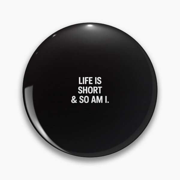 Item preview, Life Is Short And So Am I Sarcastic Saying For Short Person designed and sold by ConceptThena.