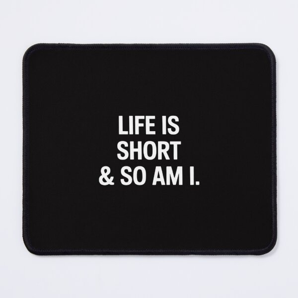 Item preview, Life Is Short And So Am I Sarcastic Saying For Short Person designed and sold by ConceptThena.