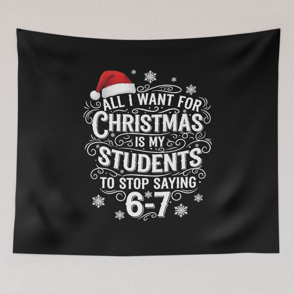 Item preview, Stop Saying 6-7 Funny Teacher Students 67 Christmas Meme 6 7 designed and sold by merlinnears.