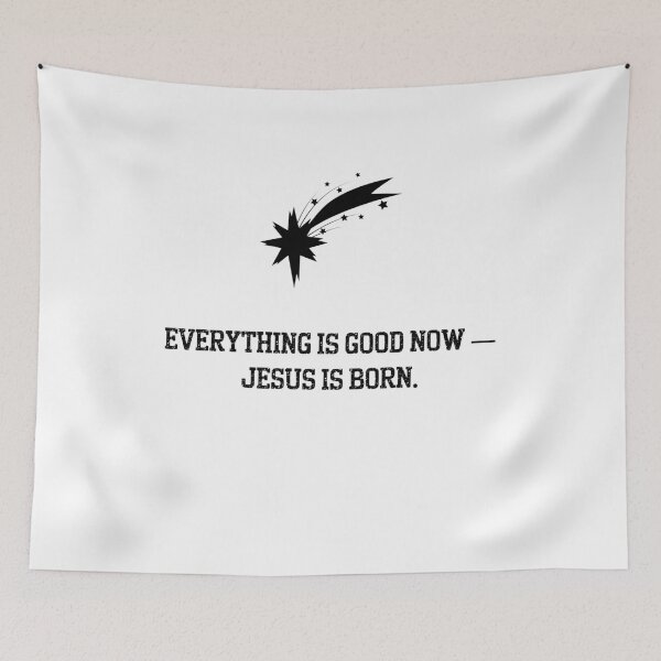 Item preview, Everything Is Good Now – Jesus Is Born (Minimalist Christmas Design) designed and sold by Kindloom.