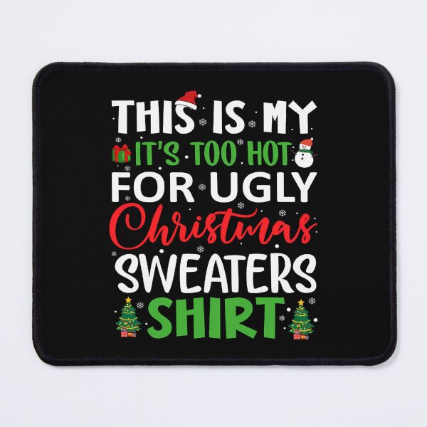 Item preview, Hot Funny Too This Sweaters Ugly Christmas Meme My It's Is For Shirt designed and sold by JasonCorvar.