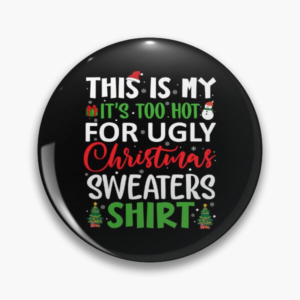 Item preview, Hot Funny Too This Sweaters Ugly Christmas Meme My It's Is For Shirt designed and sold by JasonCorvar.