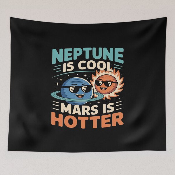 Item preview, Neptune is Cool Mars is Hotter designed and sold by TechnicalSara.