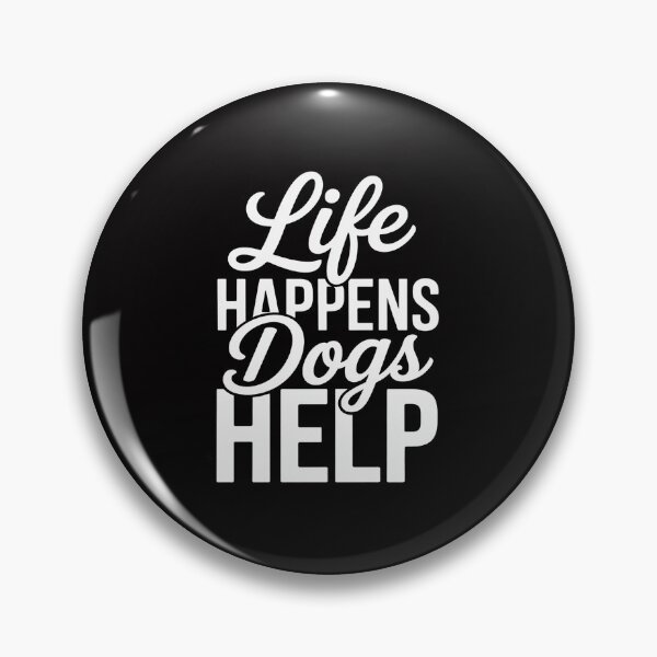 Item preview, Life Happens Dogs Help Pet Animal Lovers Dog Owners designed and sold by CareTopping.