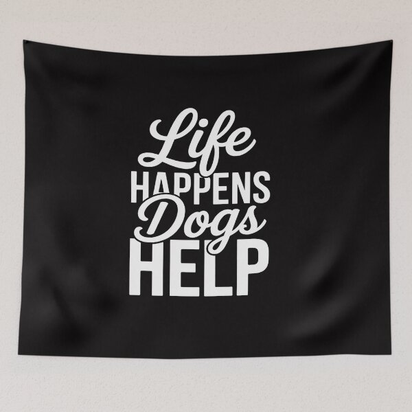 Item preview, Life Happens Dogs Help Pet Animal Lovers Dog Owners designed and sold by CareTopping.