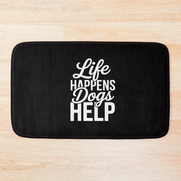 Item preview, Life Happens Dogs Help Pet Animal Lovers Dog Owners designed and sold by CareTopping.