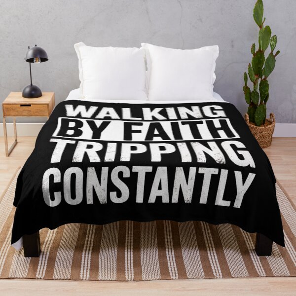 Item preview, Walking By Faith Tripping Constantly designed and sold by HeinzanoWeno.