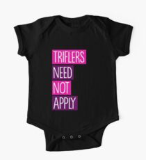 Triflers need not apply One Piece - Short Sleeve