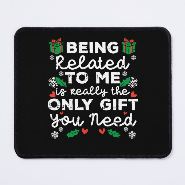 Item preview, funny is really you related classic to me need christmas only gift the being designed and sold by Rocklaretbean.