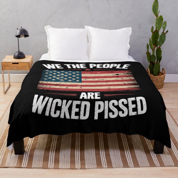 Item preview, We The People Are Wicked Pissed designed and sold by HeinzanoWeno.