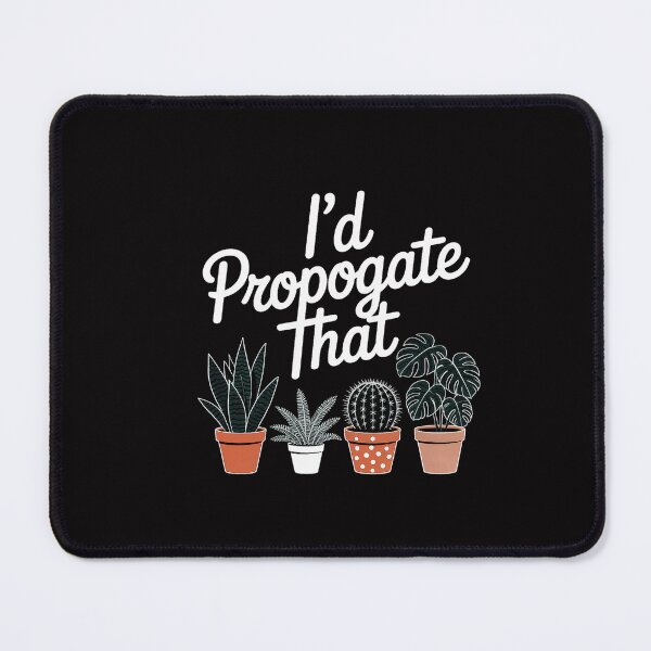 Item preview, I'd Propagate That House Plant Lover Rare Plant Garden designed and sold by CareTopping.