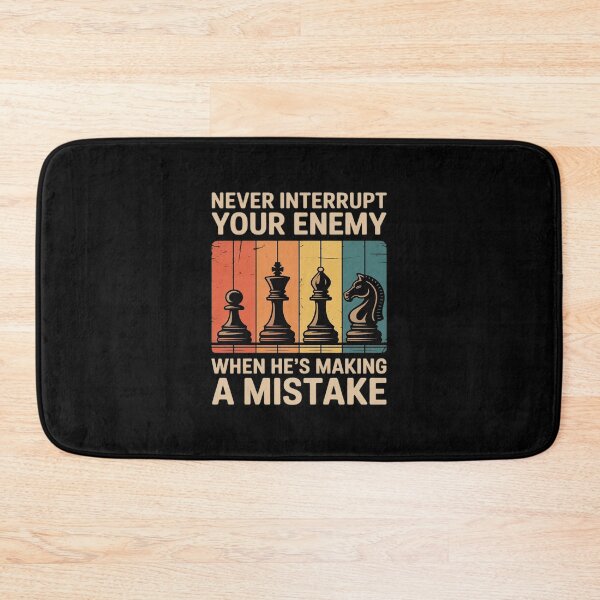 Item preview, Never Interrupt Your Enemy Chess Player designed and sold by TechnicalSara.