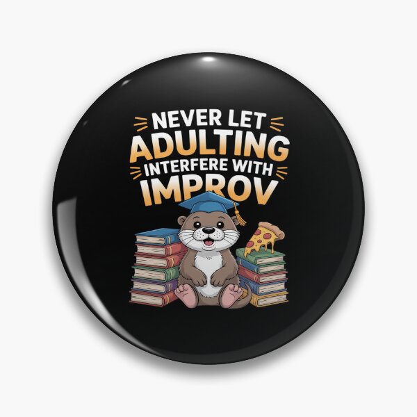 Item preview, Never Let Adulting Interfere With Improv Theater Puns designed and sold by ToggleBet.