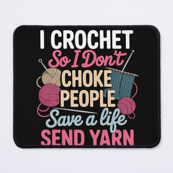 Item preview, I Crochet So I Don’t Choke People Save A Life Send Yarn designed and sold by MuteElevent.