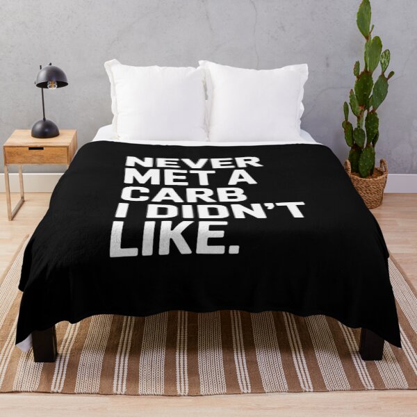 Item preview, Never Met A Carb I Didn't Like Foodie Sarcasm designed and sold by ToggleBet.