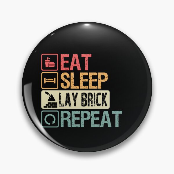 Item preview, Eat Sleep Lay Brick Repeat Mason designed and sold by TeesYouWant.