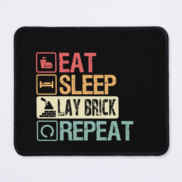 Item preview, Eat Sleep Lay Brick Repeat Mason designed and sold by TeesYouWant.