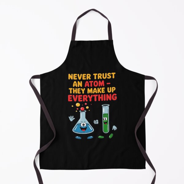 Item preview, Never Trust an Atom Science Chemistry Joke designed and sold by ToggleBet.