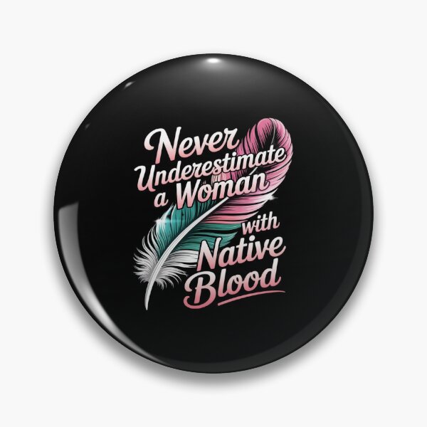 Item preview, Never Underestimate A Woman With Native Blood Indigenous designed and sold by ToggleBet.