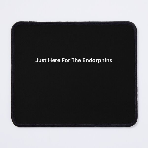 Item preview, Just Here For The Endorphins designed and sold by yusufdehbi.