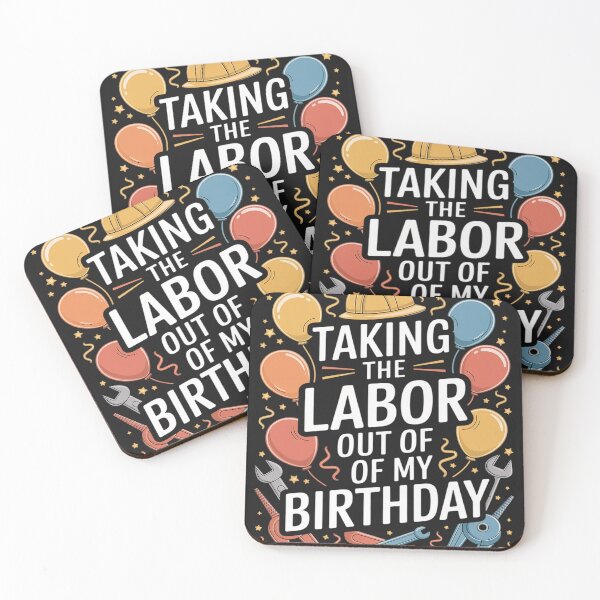 Item preview, NO LABOR, JUST CAKE. LABOR DAY BIRTHDAY designed and sold by Eskomeranola.