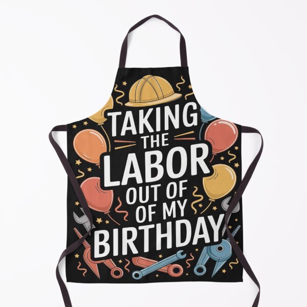 Item preview, NO LABOR, JUST CAKE. LABOR DAY BIRTHDAY designed and sold by Eskomeranola.