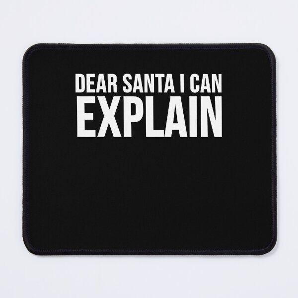 Item preview, The Can I Explain Funny Christmas Santa On List Naughty Dear Santa designed and sold by JoelyNavarro.