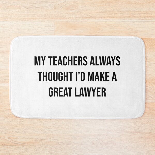 Item preview, My teachers always thought I'd make a great lawyer  designed and sold by Creations by lyne.
