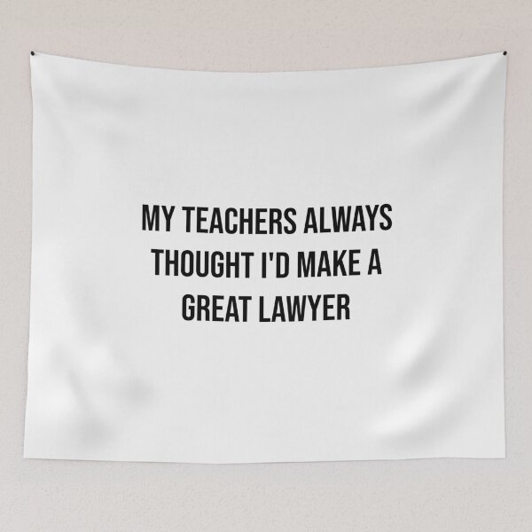 Item preview, My teachers always thought I'd make a great lawyer  designed and sold by Creations by lyne.