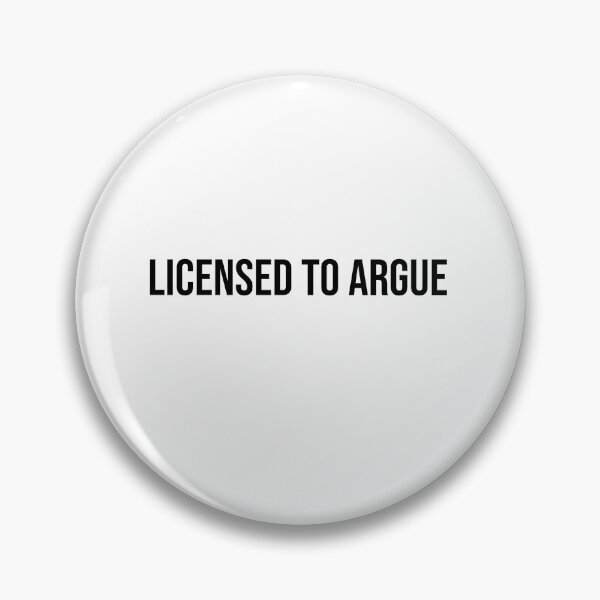 Item preview, Licensed to argue designed and sold by Creations by lyne.