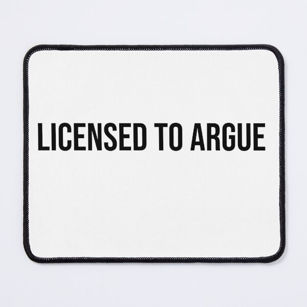 Item preview, Licensed to argue  designed and sold by Creations by lyne.