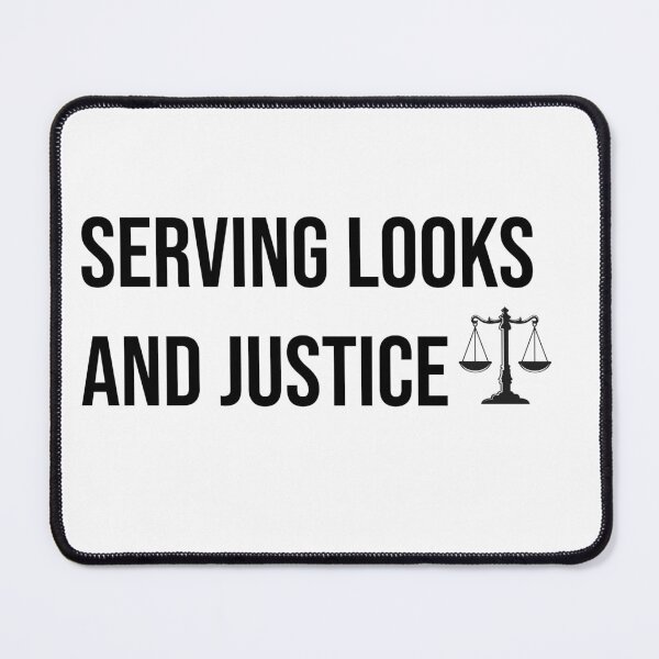 Item preview, Serving looks and justice  designed and sold by Quote Chaos.